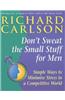 Don't Sweat the Small Stuff for Men
