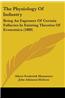 The Physiology of Industry: Being an Exposure of Certain Fallacies in Existing Theories of Economics (1889)