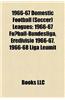 1966-67 Domestic Football (Soccer) Leagues: 1966-67 Fu Ball-Bundesliga, Eredivisie 1966-67, 1966-68 Liga Leumit