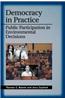 Democracy in Practice: Public Participation in Environmental Decisions