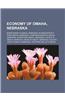 Economy of Omaha, Nebraska: Banks Based in Omaha, Nebraska, Businesspeople from Omaha, Nebraska, Companies Based in Omaha, Nebraska, Downtown Omah
