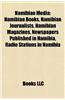 Namibian Media: Namibian Books, Namibian Journalists, Namibian Magazines, Newspapers Published in Namibia, Radio Stations in Namibia