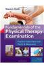 Fundamentals of the Physical Therapy Exam: Patient Interview and Tests & Measures