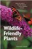 Wildlife-Friendly Plants: Make Your Garden a Haven for Beneficial Insects, Amphibians and Birds