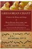 Gregorian Chant: A Guide to the History and Liturgy