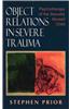 Object Relations in Severe Trauma: Psychotherapy of the Sexually Abused Child