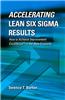 Accelerating Lean Six SIGMA Results: How to Achieve Improvement Excellence in the New Economy