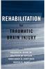 Rehabilitation for Traumatic Brain Injury