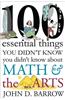 100 Essential Things You Didn't Know You Didn't Know about Math and the Arts
