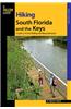 Hiking South Florida and the Keys: A Guide to 39 Great Walking and Hiking Adventures