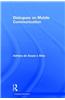 Dialogues on Mobile Communication