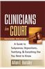 Clinicians in Court, Second Edition: A Guide to Subpoenas, Depositions, Testifying, and Everything Else You Need to Know