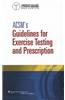ACSM's Guidelines for Exercise Testing and Prescription