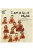 I Am a Little Monk