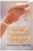 Spiritual Caregiving: Healthcare as a Ministry