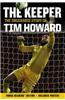 Keeper: the Unguarded Story of Tim Howard
