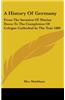 A History of Germany: From the Invasion of Marius Down to the Completion of Cologne Cathedral in the Year 1880