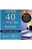 Over 40 & You're Hired!
