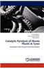 Catalytic Pyrolysis of Waste Plastic & Tyres