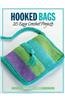 Hooked Bags: 20 Easy Crochet Projects