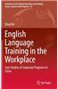 English Language Training in the Workplace: Case Studies of Corporate Programs in China