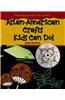 Asian-American Crafts Kids Can Do!