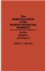 The Deregulation of the World Financial Markets: Myths, Realities, and Impact