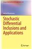 Stochastic Differential Inclusions and Applications
