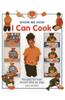I Can Cook: Recipes for Kids Shown Step by Step