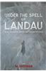 Under the Spell of Landau: When Theoretical Physics Was Shaping Destinies
