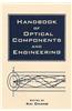 Handbook Of Optical Components And Engineering