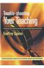 Trouble-Shooting Your Teaching: A Step-By-Step Guide to Analysing and Improving Your Practice