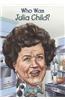 Who Was Julia Child?