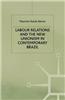 Labour Relations and the New Unionism in Contemporary Brazil