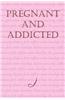 Pregnant and Addicted
