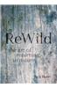 Rewild: The Art of Returning to Nature