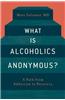 What Is Alcoholics Anonymous?