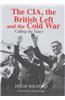 The CIA, the British Left and the Cold War