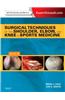 Surgical Techniques of the Shoulder, Elbow, and Knee in Sports Medicine: Expert Consult - Online and Print