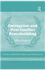 Corruption and Post-Conflict Peacebuilding: Selling the Peace?