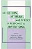 Attention, Attitude and Affect in Response to Advertising