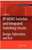 RF MEMS Switches and Integrated Switching Circuits
