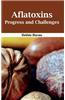 Aflatoxins: Progress and Challenges