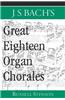 J.S. Bach's Great Eighteen Organ Chorales