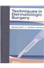 Techniques in Dermatologic Surgery