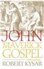 John, the Maverick Gospel