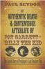 The Authentic Death and Contentious Afterlife of Pat Garrett and Billy the Kid: The Untold Story of Peckinpah's Last Western Film