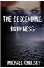 The Descending Darkness