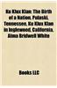 Ku Klux Klan: The Birth of a Nation, Pulaski, Tennessee, Mississippi Burning, Ku Klux Klan in Inglewood, California