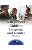 A Beginner's Guide to Language and Gender
